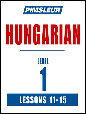 cover image of Pimsleur Hungarian Level 1 Lessons 11-15